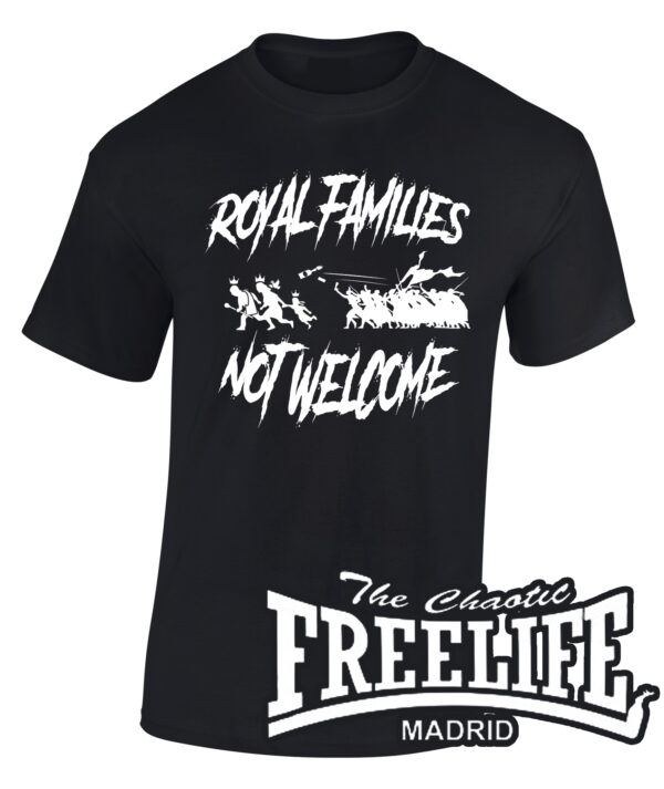 Camiseta Royal Families not welcome